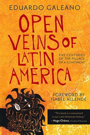 كتاب الشرايين المفتوحة لأمريكا اللاتينية.. حين تتحدث الأرض بلسان المقهورين..